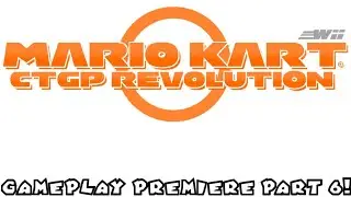 Mario Kart Wii CTGP-R Gameplay Premiere Part 6!