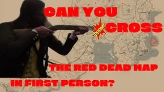 Can you cross the red dead map while in first person (you can but I can&rsquo;t)