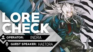 🎙️ Lore Check: Indra with Haetora | Arknights | Ep 03