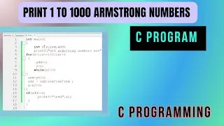 Print 1 To 1000 Armstrong Numbers | C Programming | Coding