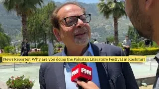 News Reporter: Why are you doing the Pakistan Literature Festival in #Kashmir