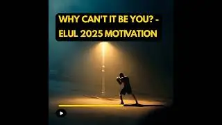 Parshas Re&rsquo;eh: WHY CAN&rsquo;T IT BE YOU? - Elul 2025 Motivation