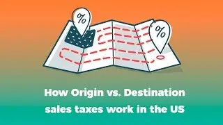 How Origin vs. Destination sales taxes work in the US