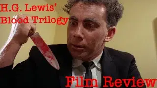 H.G. Lewis' Blood Trilogy (Review)