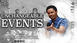 Unchangeable Events | Apostle David Poonyane