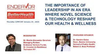 BetterHealth Webinar Sandro Gale, Dean Boston University School of Public Health