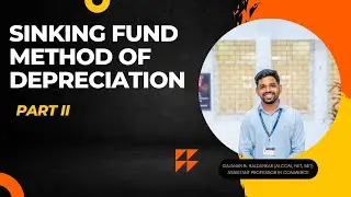 Sinking Fund method of Depreciation // With Journal Entries Part II // Accounting // B.Com