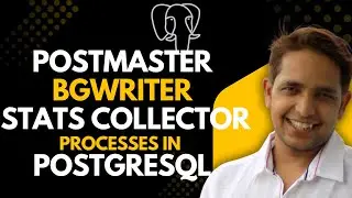 PostgreSQL Crash Course: Day 3 | Postmaster, BGWriter, Stats Collector