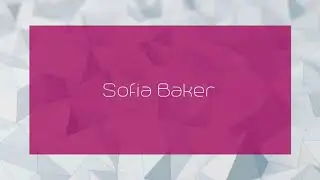Sofia Baker - appearance