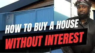 Buying a Home Without Interest: Everything You Need to Know