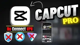 😱 CapCut Pro FREE में कैसे चलाएं? | No VPN | Latest Trick