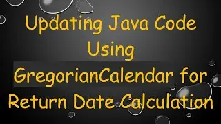 Updating Java Code Using GregorianCalendar for Return Date Calculation