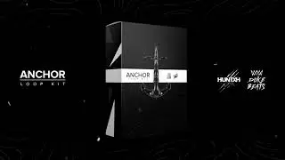 Anchor Loop Kit [£100 PRIZE & 1000+ PLACEMENTS] Trap, Drill, Garage, Afro etc. (Duke Beats X Huntxh)