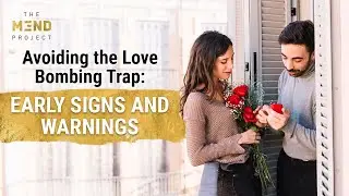 Avoiding the Love Bombing Trap: Early Signs and Warnings