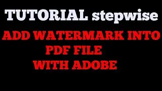 How to add watermark to any pdf file with the help of Adobe acrobat pro