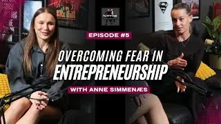 Episode 5: Entrepreneurship & Overcoming Fear with Anne Simmen&aelig;s (Founder & CEO @APureMind)
