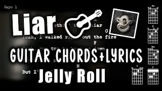 Liar - Guitar Chords/ Lyrics Play Along Jelly Roll