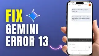 Как исправить ошибку 13 в Gemini | Решение для Gemini &laquo;Что-то пошло не так&raquo; (2025)