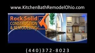 Kitchen & Bath Remodel Ohio ~ Cleveland Home Remodeling ~ Rock Solid Construction & Remodeling