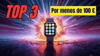 🔥 Top 3 Smartwatches Calidad-Precio por Menos de 100€ (2026)