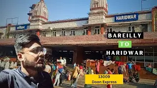 13009 - Doon Express | Bareilly to haridwar | 13009 train