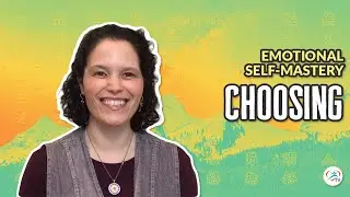 Choosing | Emotional Self-Mastery with Danielle Gaudette Episode 9