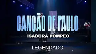 Lançamento | ISADORA POMPEO - Canção de Paulo ( Com Letra )