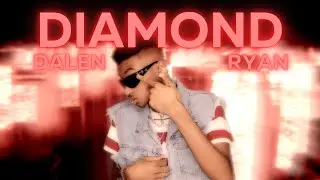Dalen Ryan - Diamond (Official Music Video)
