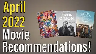 April 2022 Movie Recommendations!