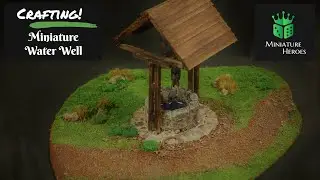 Miniature Water Well Diorama For D&D, Frostgrave! - Crafting Build