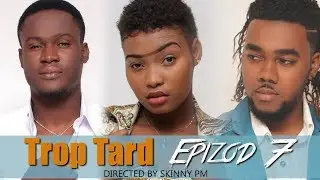 trop tard - epizod 7