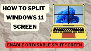 How to split Windows 11 screen | Enable or disable split screen.