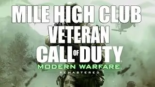 VETERAN MILE HIGH CLUB TROPHY GUIDE  , CALL OF DUTY 4 REMASTERED
