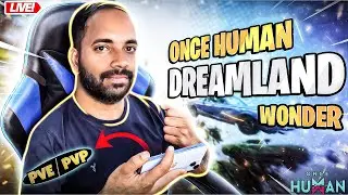 🌟 Once Human LIVE: Dreamland Wonder Full Adventure &ndash; Loot, Build, Survive! #oncehuman