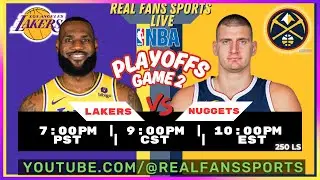 LOS ANGELES LAKERS vs DENVER NUGGETS | NBA PLAYOFFS GAME 2 | LIVE PLAY BY PLAY | REAL FANS SPORTS