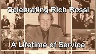 Celebrating Rich Rossi: a Lifetime of Service