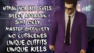 HITMAN&trade; WoA Full Game Walkthrough: WoA All Missions, SA/SO, Master Difficulty, No Cutscenes