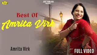BEST OF AMRITA VIRK l ਅੰਮ੍ਰਿਤਾ ਵਿਰਕ ਦੇ ਮਸ਼ਹੂਰ ਗੀਤ  l AUDIO JUKEBOX l PUNJABI SONGS  l Just Punjabi