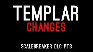 Templar Class Balance Changes🔔 - Scalebreaker DLC PTS