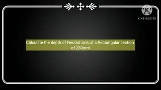 How to Calculate the Depth of Neutral Axis of a Beam...
