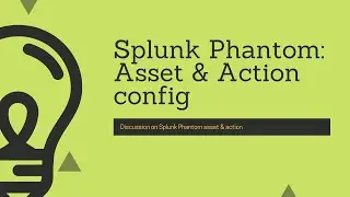 Splunk Phantom: How to create asset and execute app actions in playbook