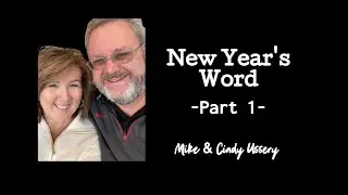 New Years Message 2026 Part 1- Mike & Cindy Ussery