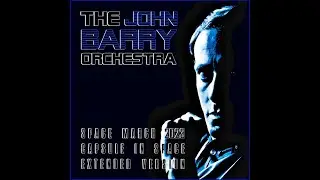The John Barry Orchestra - Space March (Capsule In Space) (Extended Version) 🎧