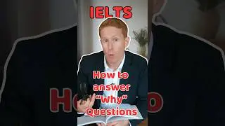 How to answer WHY questions in IELTS #ielts