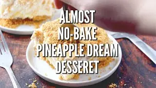 How to make: (ALMOST) NO-BAKE PINEAPPLE DREAM DESSERT