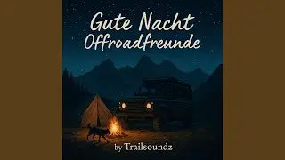 Gute Nacht Offroader
