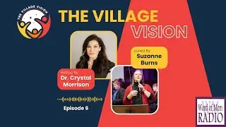 The Village Vision Shorts Ep 6: Dr. Suzanne Burns - Author, Speaker, and Coach