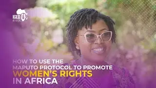 How to use the Maputo Protocol to Promote Women&rsquo;s Rights in Africa