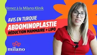 Mon exp&eacute;rience &agrave; Istanbul : Abdominoplastie, R&eacute;duction mammaire et Liposuccion