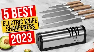 Best Electric Knife Sharpeners In 2023 - Top 5 Electric Knife Sharpeners